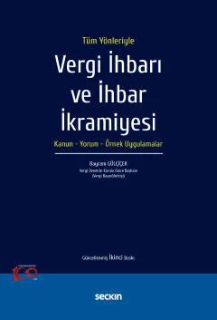 Tüm YönleriyleVergi İhbarı ve İhbar İkramiyesi Kanun – Yorum – Örnek Uygulamalar – Bayram Gülçiçek – Seçkin Yayıncılık kitap kapağı
