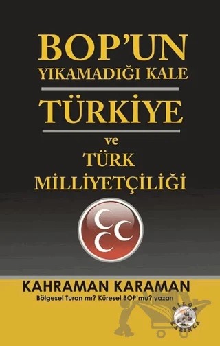 BOP’un Yıkamadığı Kale Türkiye ve Türk Milliyetçiliği – Kahraman Karaman – Bilge Karınca Yayınları kitap kapağı