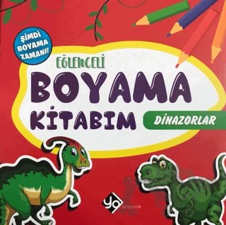 Eğlenceli Boyama Kitabım - Dinazorlar – Kolektif – Yo Yayıncılık kitap kapağı