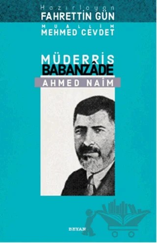 Müderris Babanzade Ahmed Naim – Muallim Mehmed Cevdet – Beyan Yayınları kitap kapağı