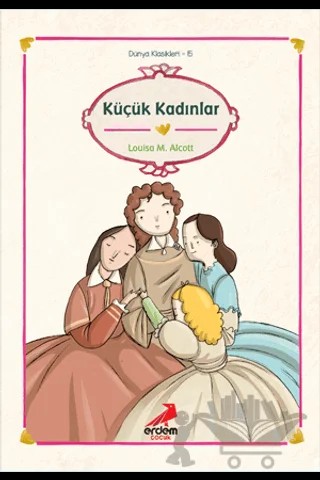 Küçük Kadınlar – Louisa May Alcott – Erdem Çocuk kitap kapağı