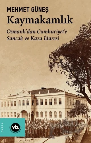 Kaymakamlık – Mehmet Güneş – Vakıfbank Kültür Yayınları kitap kapağı