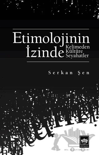 Etimolojinin İzinde – Serkan Şen – Ötüken Neşriyat kitap kapağı