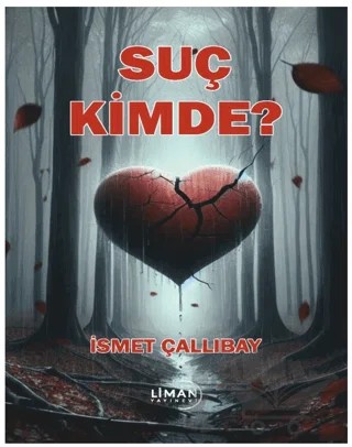 Suç Kimde? – İsmet Çallıbay – Liman Yayınevi kitap kapağı