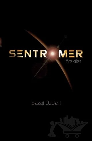 Sentromer – Sezai Özden – Paradigma Akademi Yayınları kitap kapağı