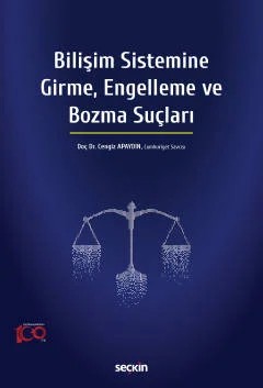 Bilişim Sistemine Girme, Engelleme ve Bozma Suçları – Cengiz Apaydın – Seçkin Yayıncılık kitap kapağı