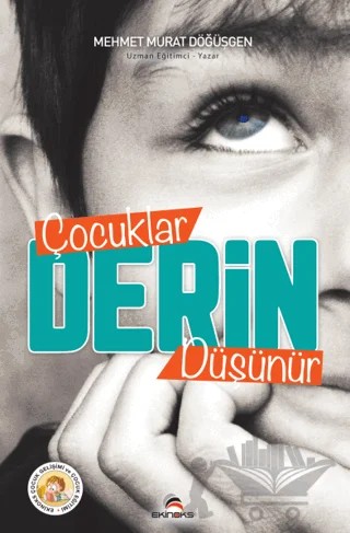 Çocuklar Derin Düşünür – Mehmet Murat Döğüşgen – Ekinoks Yayın Grubu kitap kapağı