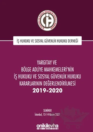 Yargıtay ve Bölge Adliye Mahkemeleri'nin İş Hukuku ve Sosyal Güvenlik Hukuku Kararlarının Değerlendirilmesi Semineri 2019-2020 – Kolektif – On İki Levha Yayınları kitap kapağı