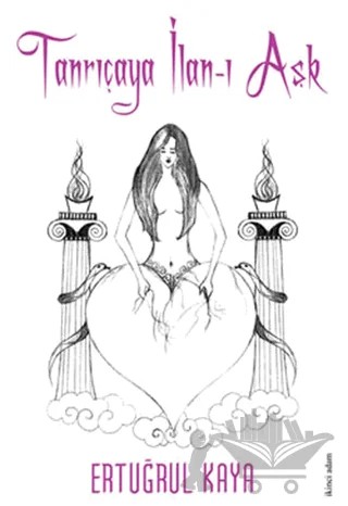 Tanrıçaya İlan-ı Aşk – Ertuğrul Kaya – İkinci Adam Yayınları kitap kapağı