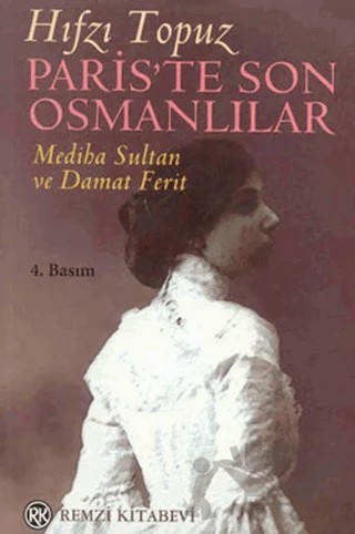 Paris’te Son Osmanlılar Mediha Sultan ve Damat Ferit – Hıfzı Topuz – Remzi Kitabevi kitap kapağı