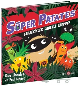 Süper Patates - Sebzecikler Lanetli Vadi’de – Sue Hendra – Beta Kids kitap kapağı
