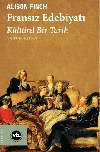 Fransız Edebiyatı – Alison Finch – Vakıfbank Kültür Yayınları kitap kapağı