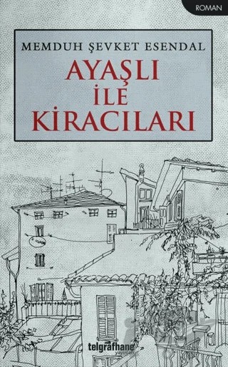 Ayaşlı İle Kiracıları – Memduh Şevket Esendal – Telgrafhane Yayınları kitap kapağı