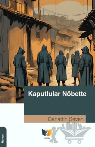 Kaputlular Nöbette – Bahattin Seven – Ateş Yayınları kitap kapağı