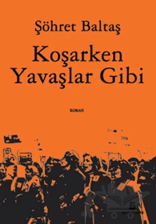 Koşarken Yavaşlar Gibi – Şöhret Baltaş – Agora Kitaplığı kitap kapağı