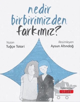 Nedir Birbirimizden Farkımız? – Tuğçe Tatari – Literatür Çocuk kitap kapağı