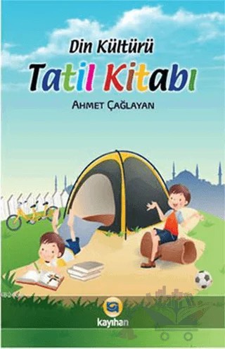 Din Kültürü Tatil Kitabı – Ahmet Çağlayan – Kayıhan Yayınları kitap kapağı