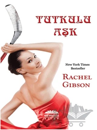 Tutkulu Aşk – Rachel Gibson – Nemesis Kitap kitap kapağı