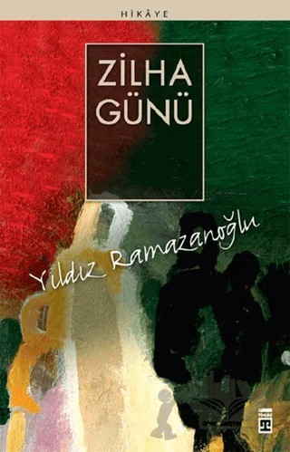 Zilha Günü – Yıldız Ramazanoğlu – Timaş Yayınları kitap kapağı