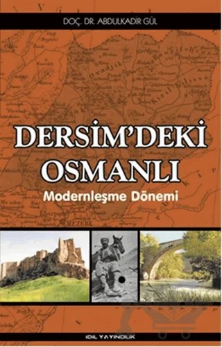 Dersim'deki Osmanlı – Abdülkadir Gül – İdil Yayınları kitap kapağı