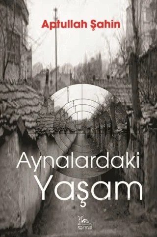 Aynalardaki Yaşam – Abdullah Şahin – Sarmal Kitabevi kitap kapağı