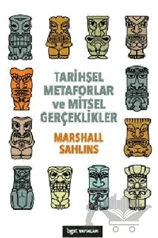 Tarihsel Metaforlar ve Mitsel Gerçeklikler – Marshall Sahlins – Bgst Yayınları kitap kapağı