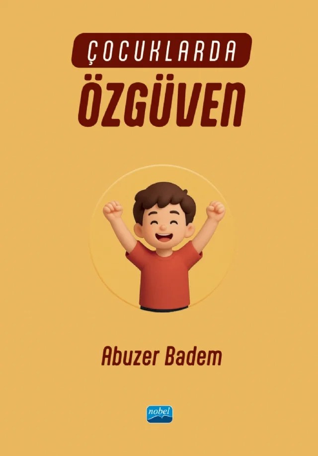 Çocuklarda Özgüven – Abuzer Badem – Nobel Akademik Yayıncılık kitap kapağı