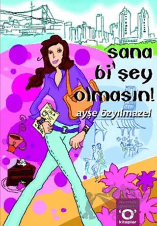 Sana Bi’Şey Olmasın! – Ayşe Özyılmazel – Okuyan Us Yayınları kitap kapağı