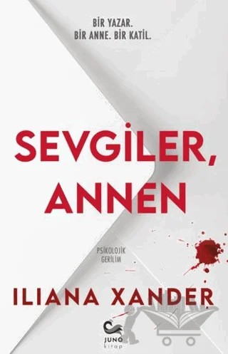 Sevgiler, Annen – Iliana Xander – Juno Kitap kitap kapağı