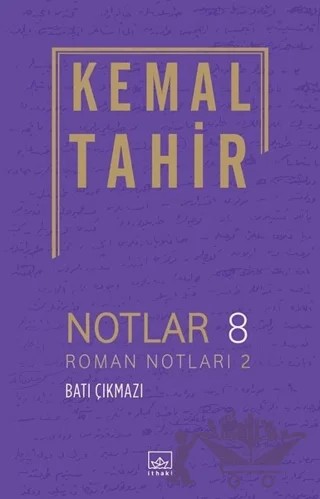 Notlar 8 - Roman Notları 2 - Batı Çıkmazı – Kemal Tahir – İthaki Yayınları kitap kapağı