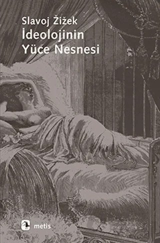 İdeolojinin Yüce Nesnesi – Slavoj Zizek – Metis Yayınları kitap kapağı