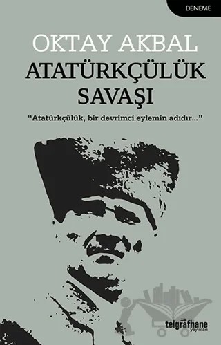 Atatürkçülük Savaşı – Oktay Akbal – Telgrafhane Yayınları kitap kapağı
