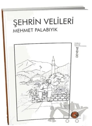 Şehrin Velileri – Mehmet Palabıyık – Porsuk Kültür Yayıncılık kitap kapağı