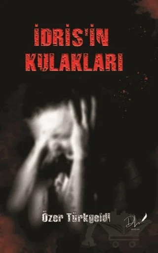 İdris’in Kulakları – Özer Türkgeldi – Dls Yayınları kitap kapağı