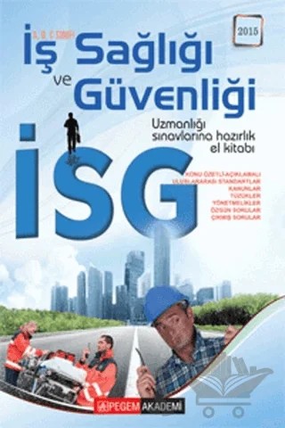 İş Sağlığı ve Güvenliği Uzmanlığı Sınavlarına Hazırlık El Kitabı 2015 – Kolektif – Pegem Akademi Yayıncılık kitap kapağı