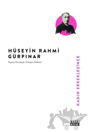 Kadın Erkekleşince – Hüseyin Rahmi Gürpınar – Kule Kitap kitap kapağı