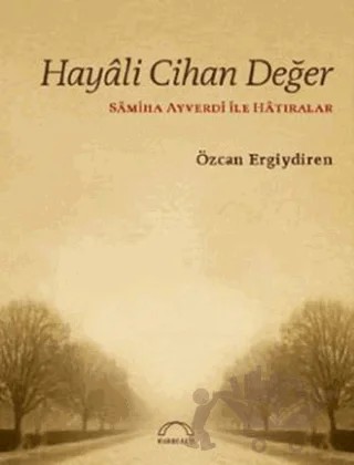 Hayali Cihan Değer – Özcan Ergiydiren – Kubbealtı Neşriyatı Yayıncılık kitap kapağı