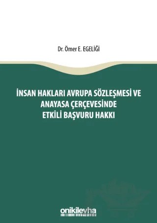 İnsan Hakları Avrupa Sözleşmesi ve Anayasa Çerçevesinde Etkili Başvuru Hakkı – Ömer Emrullah Egeliği – On İki Levha Yayınları kitap kapağı