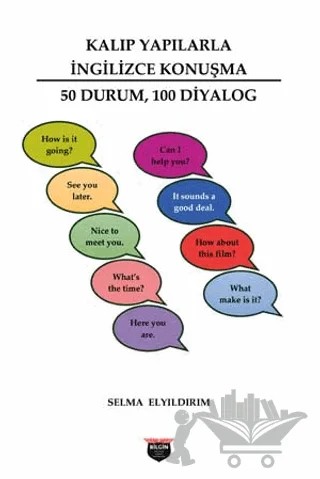 Kalıp Yapılarla İngilizce Konuşma – Selma Elyıldırım – Bilgin Kültür Sanat Yayınları kitap kapağı