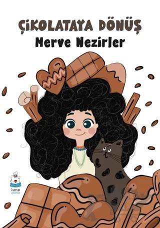 Çikolataya Dönüş – Merve Nezirler – Luna Çocuk Yayınları kitap kapağı