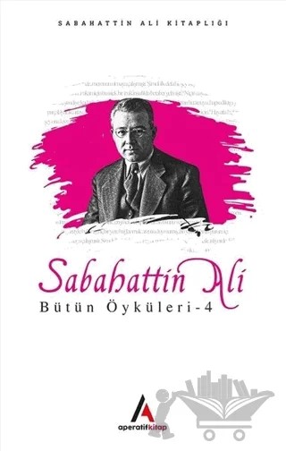 Sabahattin Ali Bütün Öyküleri 4 – Sabahattin Ali – Aperatif Kitap Yayınları kitap kapağı