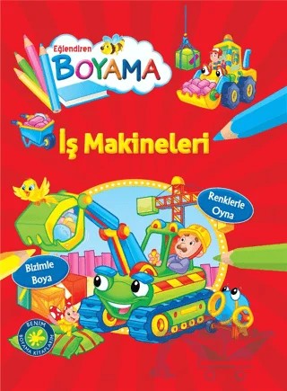 Eğlendiren Boyama - İş Makineleri – Kolektif – Parıltı Yayınları kitap kapağı