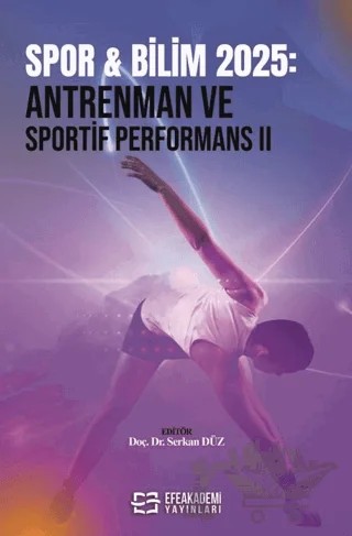 Spor & Bilim 2025: Antrenman ve Sportif Performans - 2 – Kolektif – Efe Akademi Yayınları kitap kapağı