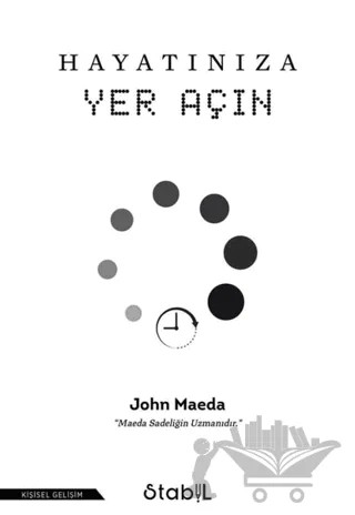 Hayatınıza Yer Açın – John Maeda – Stabil Kitap kitap kapağı