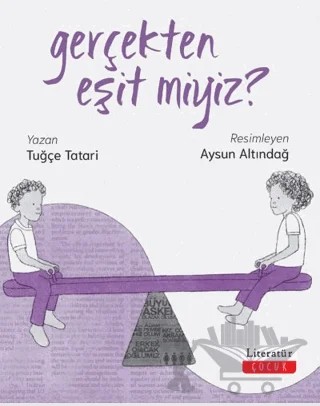 Gerçekten Eşit miyiz? – Tuğçe Tatari – Literatür Çocuk kitap kapağı