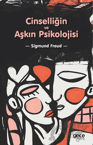 Cinselliğin ve Aşkın Psikolojisi – Sigmund Freud – Gece Kitaplığı kitap kapağı