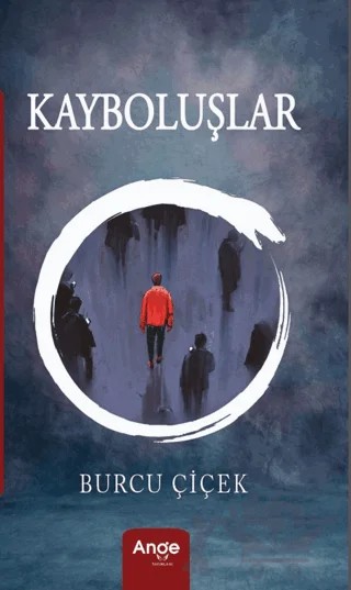 Kaybolışlar – Burcu Çiçek – Ange Yayınları kitap kapağı