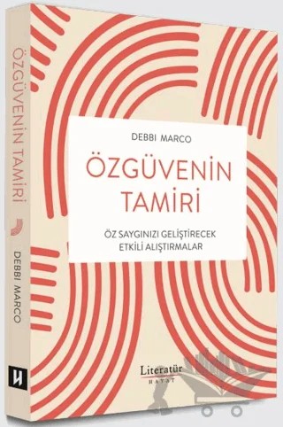 Özgüvenin Tamiri – Debbi Marco – Literatür Hayat kitap kapağı