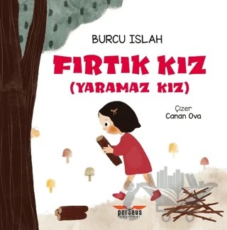 Fırtık Kız (Yaramaz Kız) – Burcu Islah – Perseus kitap kapağı