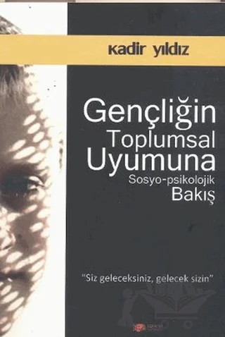 Gençliğin Toplumsal Uyumuna Sosyo-Psikolojik Bakış – Kadir Yıldız – Berikan Yayınevi kitap kapağı